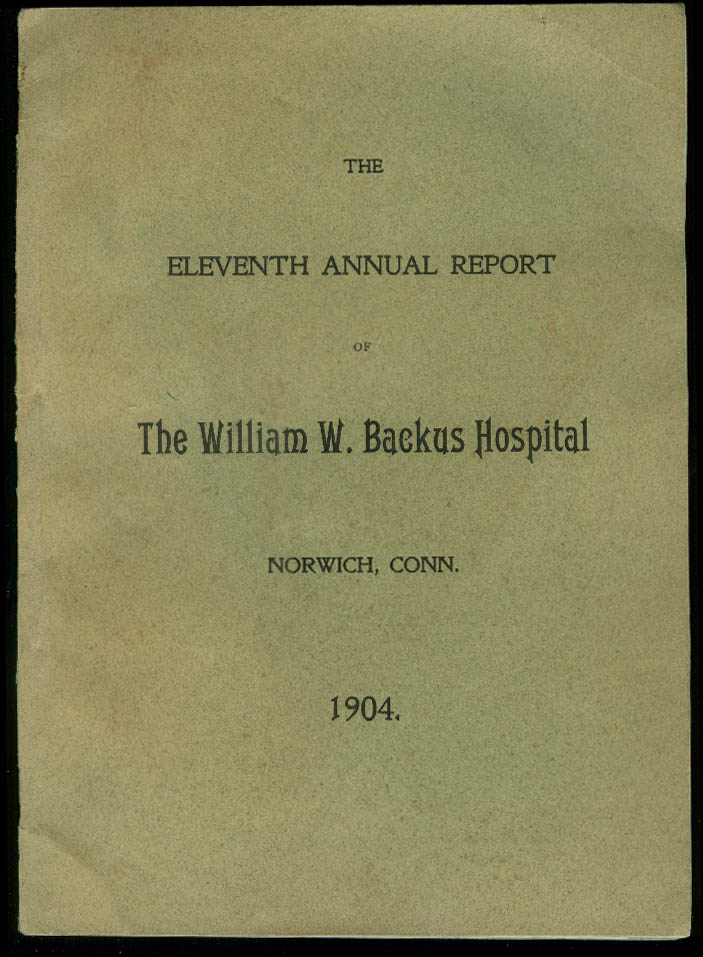 William W Backus Hospital 11th Annual Report Norwich CT 1904