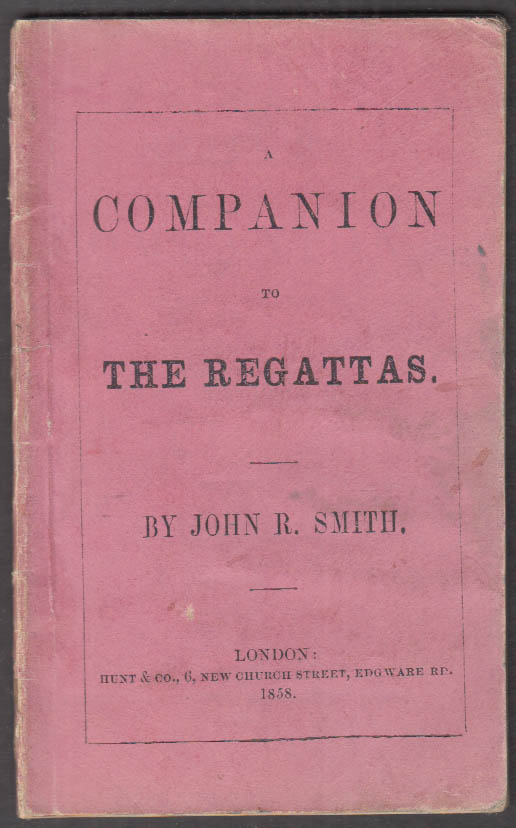 John R Smith: A Companion To The Regattas 1st Edition London 1858