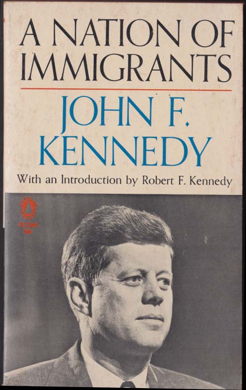 John F Kennedy: A Nation of Immigrants: 1st PB ed 1964 RFK intro