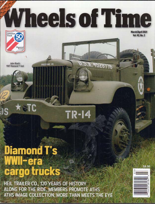 WHEELS OF TIME 3-4 2021 Diamond T World War II Cargo Trucks; Heil Trailer &c