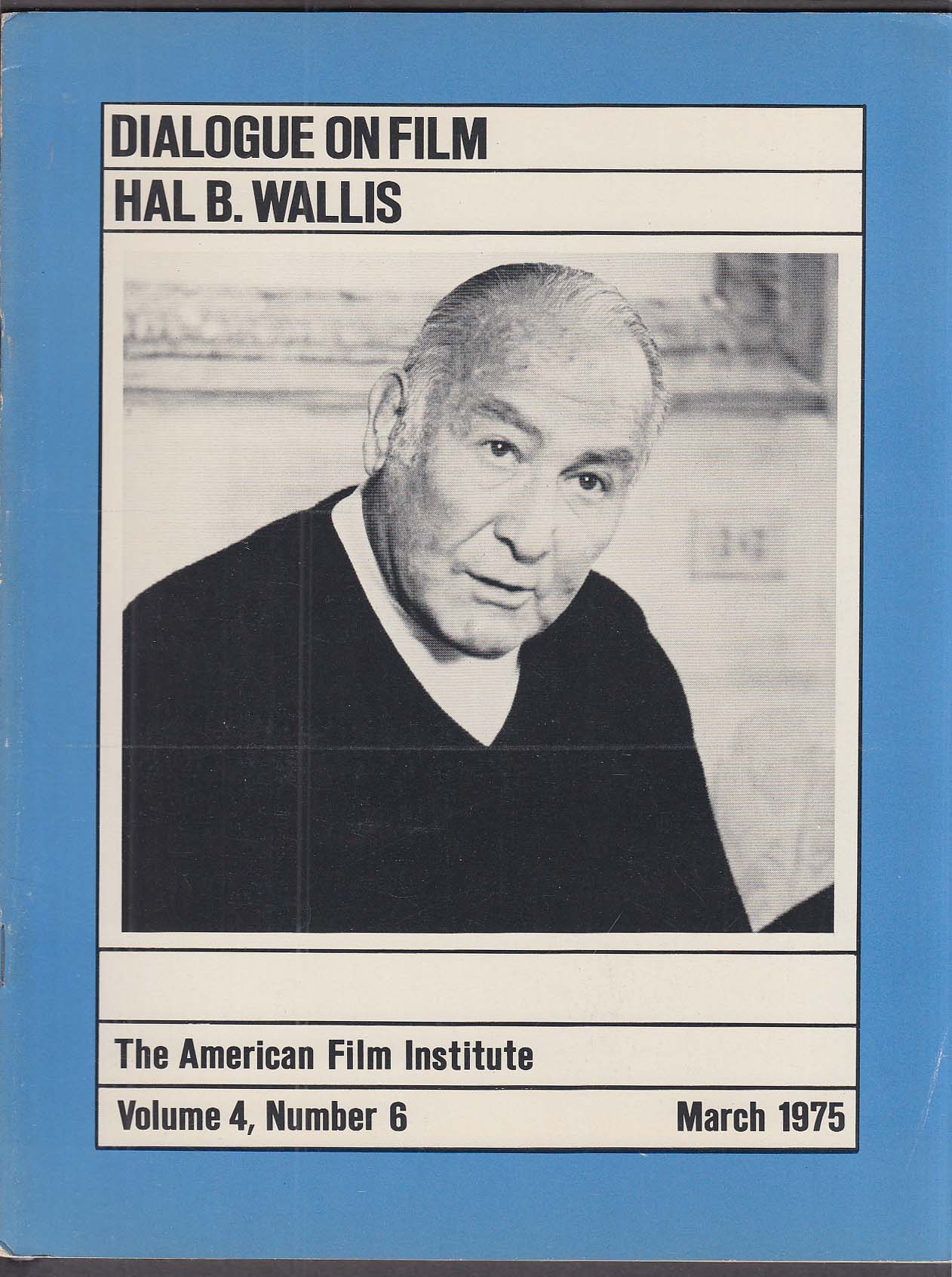 DIALOGUE ON FILM Hal B Wallis American Film Institute 3 1975