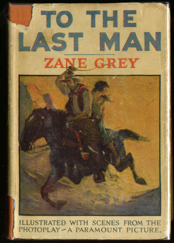 Zane Grey To the Last Man Photoplay ed DJ