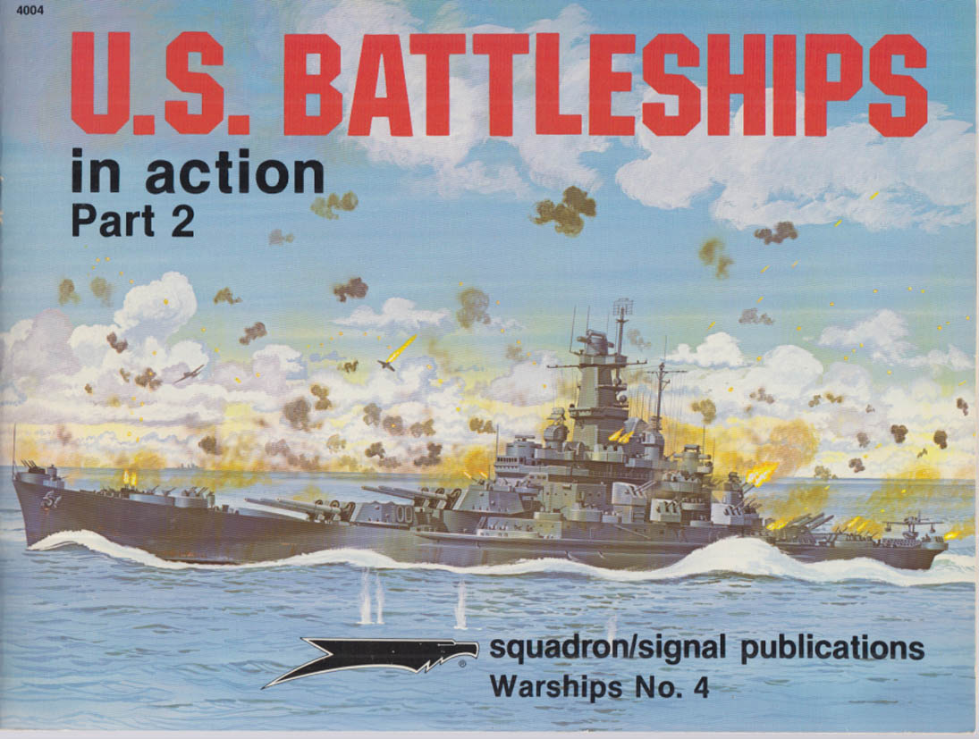 U S Battleships in Action Part 2: Squadron/Signal Warships #4 1984