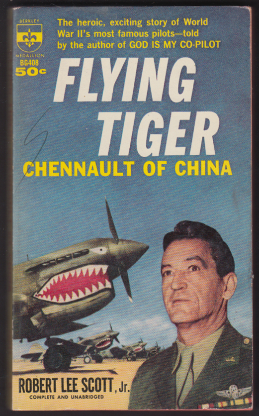 Robert Lee Scott Jr: Flying Tiger: Chennault of China: 1st PB edition 1960