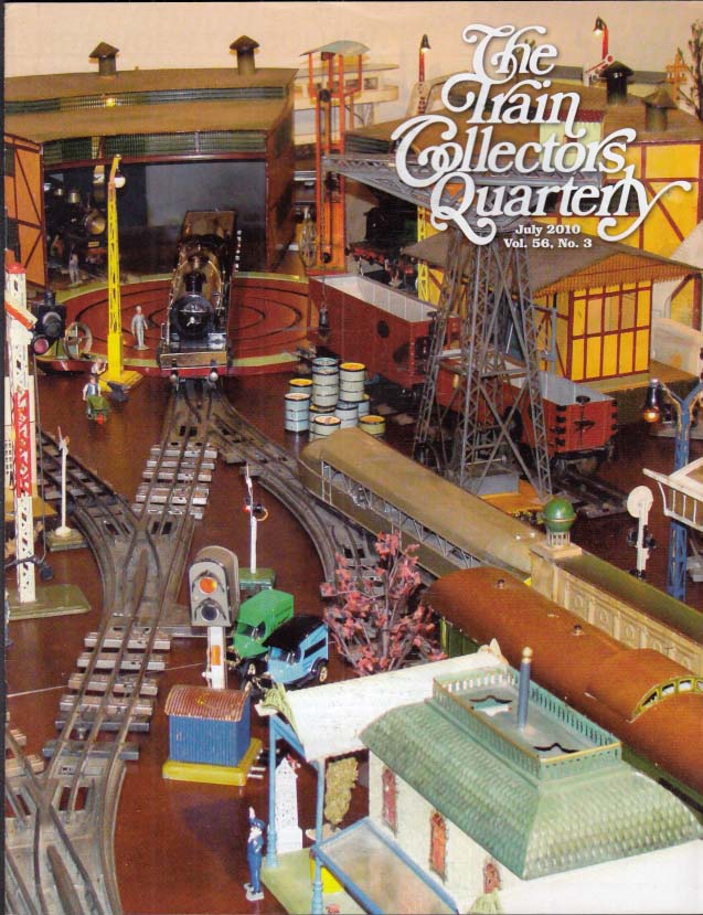 TRAIN COLLECTORS QUARTERLY 7 2010 Lionel 700E; Marx Lionel Girl's Train &c