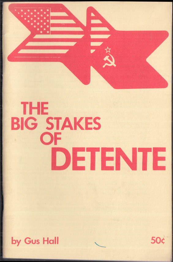 Communist Party General Secretary Gus Hall: Big Stakes of Dtente ...