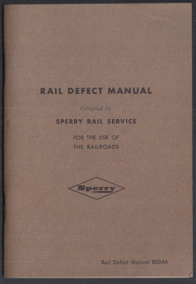 Sperry Rail Defect Manual for the Use of Railroads 1957 Danbury CT