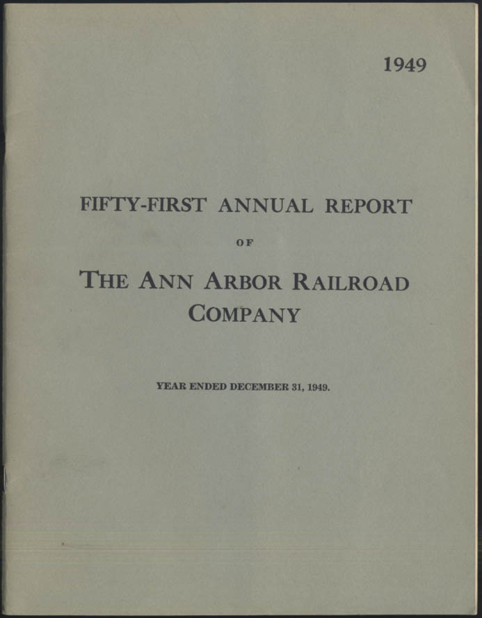 The Ann Arbor Railroad Annual Report 1949 w/ map page