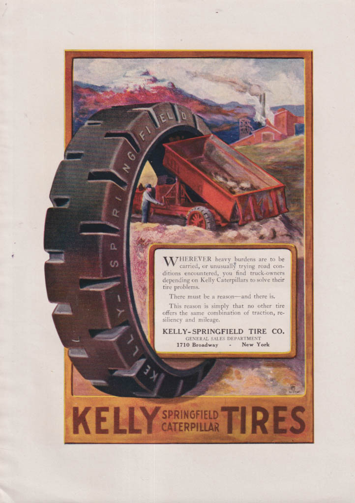 Wherever heavy burdens are carried Kelly Springfield Caterpillar Tires ...