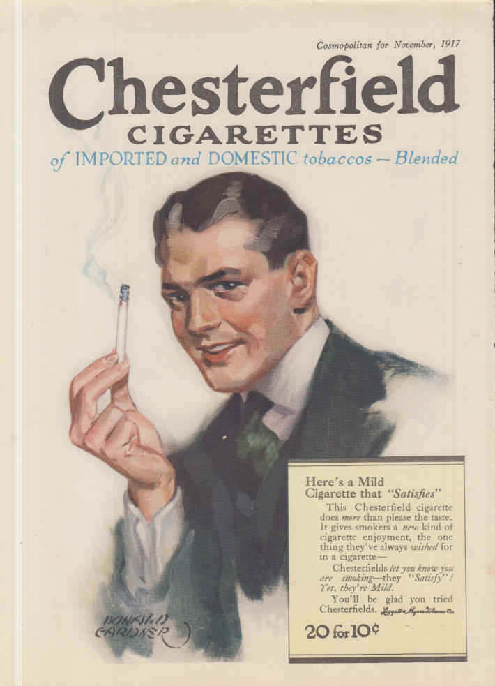 Here's a Mild Cigarette that Satisfies: Chesterfield ad 1917 Donald ...