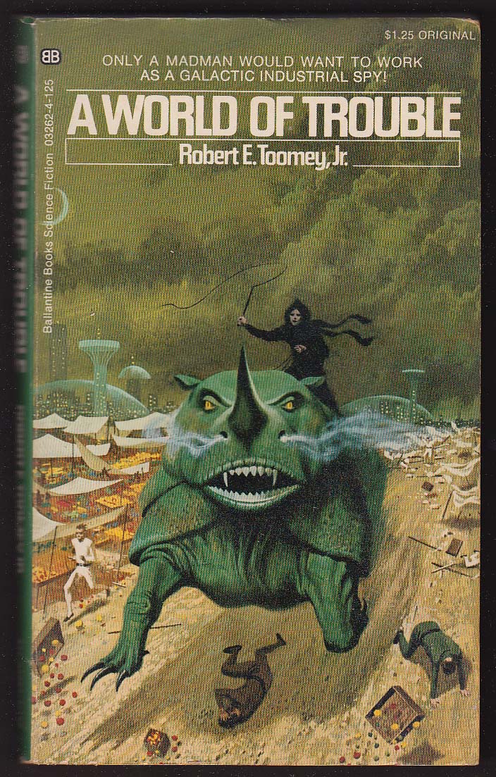 Robert E Toomey Jr: A World of Trouble PBO 1st 1973 sci-fi cover art ...